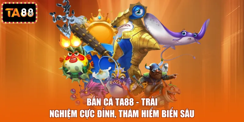 bắn cá ta88