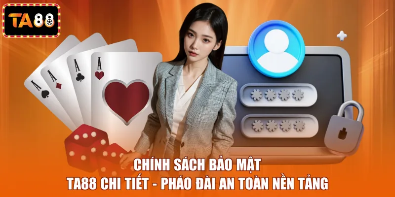 chính sách bảo mật TA88