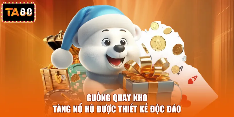 Guồng quay kho tàng nổ hũ được thiết kế độc đáo