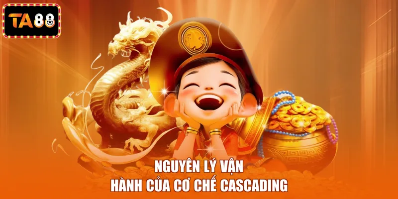 Nguyên lý vận hành của cơ chế cascading
