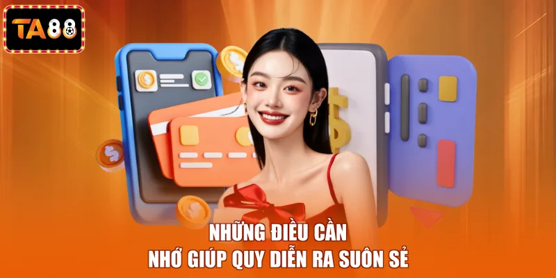 Những điều cần nhớ giúp quy diễn ra suôn sẻ
