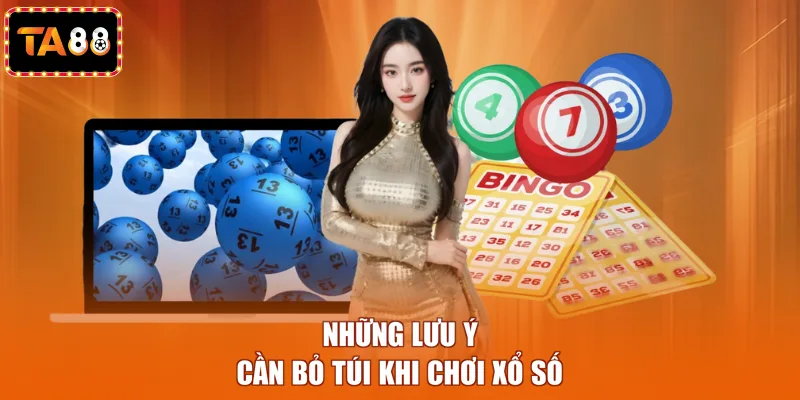 Những lưu ý cần bỏ túi khi chơi xổ số