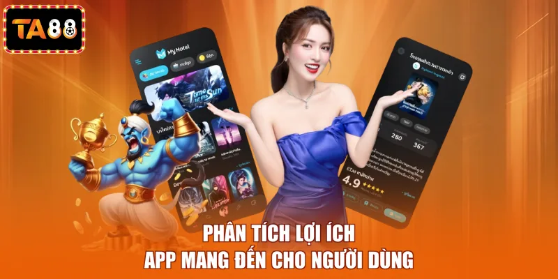 Phân tích lợi ích app mang đến cho người dùng