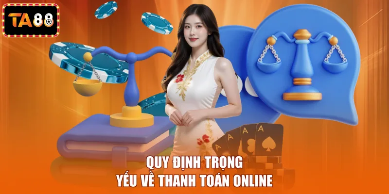 Quy định trọng yếu về thanh toán online