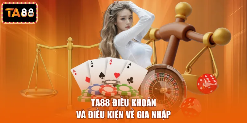 TA88 điều khoản và điều kiện về gia nhập