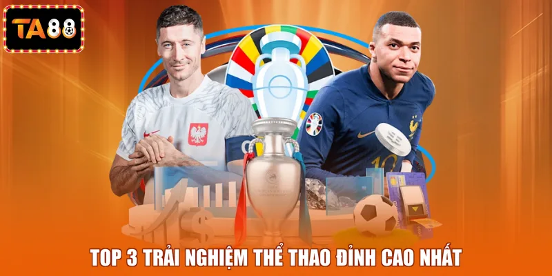 Top 3 trải nghiệm thể thao đỉnh cao nhất