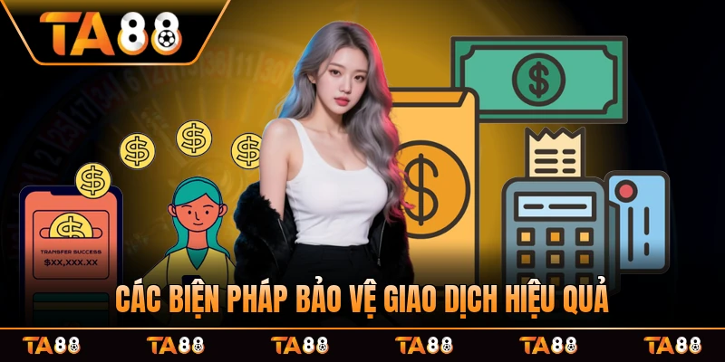Các biện pháp bảo vệ giao dịch hiệu quả