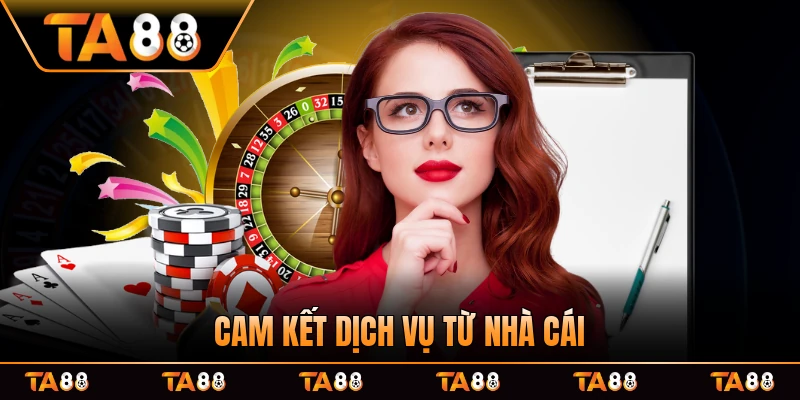 Cam kết dịch vụ từ nhà cái