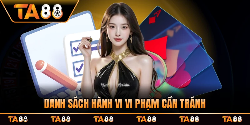 Danh sách hành vi vi phạm cần tránh