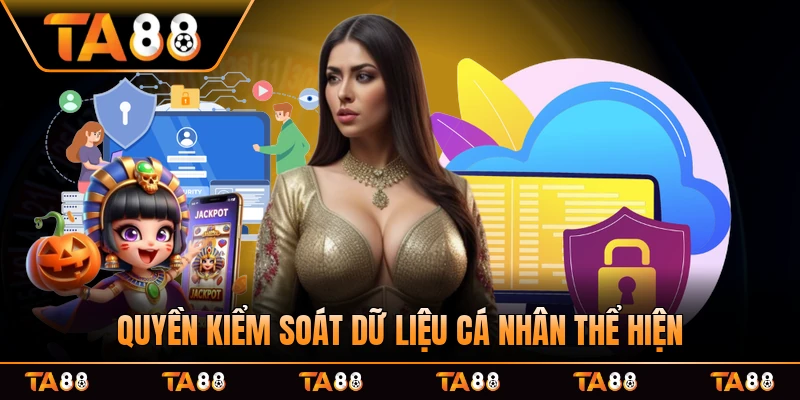 Quyền kiểm soát dữ liệu cá nhân thể hiện sự quan tâm lớn từ sàn